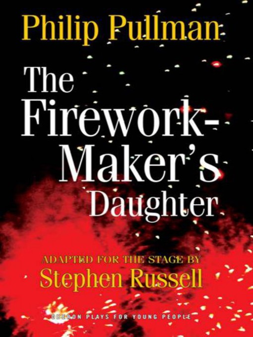 Title details for The Firework-Maker's Daughter by Philip Pullman - Available